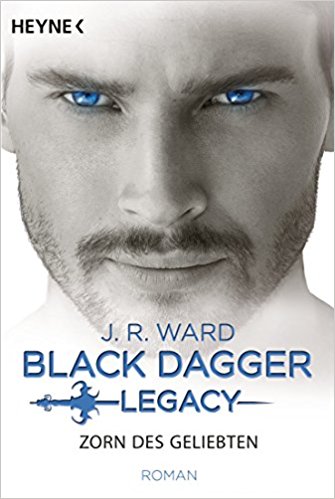 Black Dagger Legacy Band 3 Zorn des Geliebten von J. R. Ward