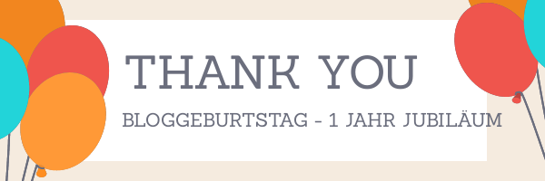 Bloggeburtstag - 1 Jahr Jubiläum