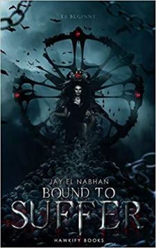 Bound to Suffer Band 1 Es beginnt von Jay El Nabhan