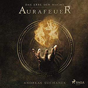 [Hörbuch] Das Erbe der Macht Band 1 Aurafeuer von Andreas Suchanek