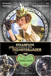 Steampunk-Handbuch für Monsterjäger von Tyson Vick