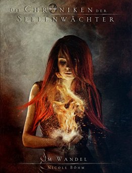 Die Chroniken der Seelenwächter Band 16 Im Wandel von Nicole Böhm.jpg